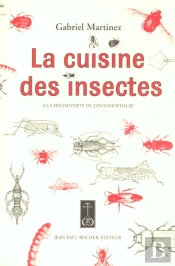 La Cuisine Des Insectes ; À La Découverte De L'Entomophagie