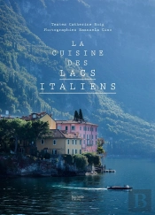 La Cuisine Des Lacs Italiens