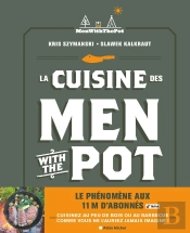 La Cuisine Des Men With The Pot : De La Braise À L'Assiette, 60 Recettes Gourmandes