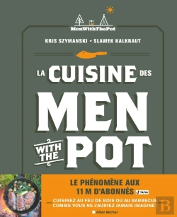 Bertrand.pt - La Cuisine Des Men With The Pot : De La Braise À L'Assiette, 60 Recettes Gourmandes