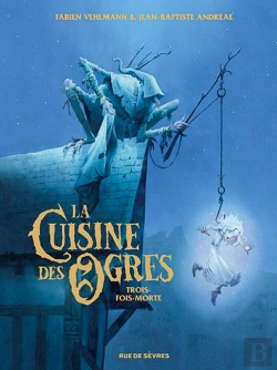 Bertrand.pt - La Cuisine Des Ogres Tome 1 : Trois-Fois-Morte