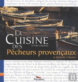 Bertrand.pt - La Cuisine Des Pêcheurs Provençaux ; De Marseille À Menton