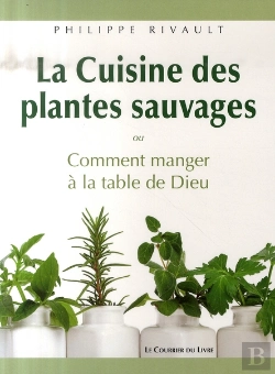 Bertrand.pt - La Cuisine Des Plantes Sauvages Ou Comment Manger À La Table De Dieu