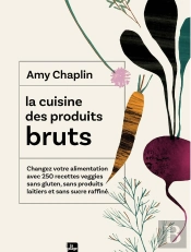 La Cuisine Des Produits Bruts : Une Cuisine Du Quotidien