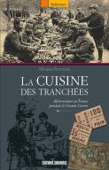 La Cuisine Des Tranchées ; Alimentation En France Pendant La Grande Guerre