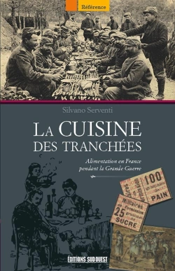 Bertrand.pt - La Cuisine Des Tranchées ; Alimentation En France Pendant La Grande Guerre