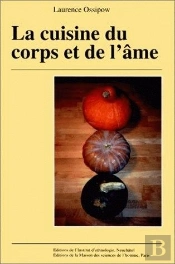 La Cuisine Du Corps Et De L'Ame ; Approche Ethnologique Du Vegetarisme, Du Crudivorisme Et De La Macrobiotique En Suisse