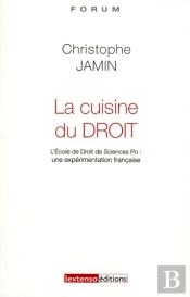 La Cuisine Du Droit. L'Ecole De Droit De Science Po : Une Experience Francaise