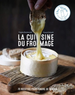 Bertrand.pt - La Cuisine Du Fromage : 70 Recettes Pour Fondre De Plaisir