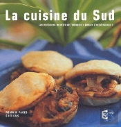 La Cuisine Du Sud ; Les Meilleures Recettes De L'Emission Demain C'Est Dimanche