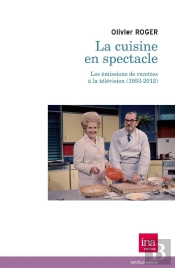 La Cuisine En Spectacle , Les Émission De Recettes À La Télévision (1953-2012)