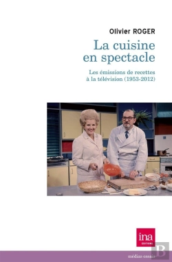 Bertrand.pt - La Cuisine En Spectacle , Les Émission De Recettes À La Télévision (1953-2012)