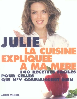 Bertrand.pt - La Cuisine Explique A Ma Mere ; 140 Recettes Faciles Pour Celles Qui N'Y Connaissent Rien