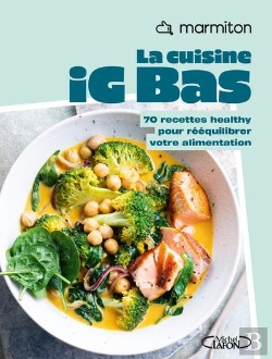 Bertrand.pt - La Cuisine Ig Bas : 70 Recettes Healthy Pour Rééquilibrer Votre Alimentation