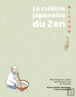 Bertrand.pt - La Cuisine Japonaise Du Zen : Reportages Au Coeur Des Temples Zen Et Recettes