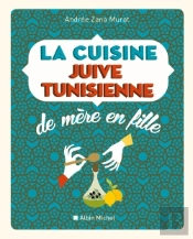 La Cuisine Juive-Tunisienne De Mère En Fille