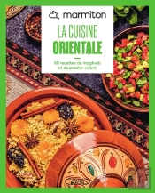 La Cuisine Orientale : 60 Recettes Du Maghreb Et Du Proche-Orient