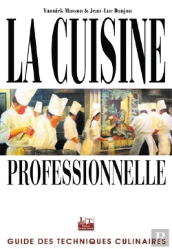 Bertrand.pt - La Cuisine Professionnelle ; Guide Des Techniques Culinaires