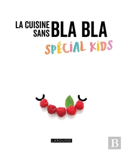 Bertrand.pt - La Cuisine Sans Blabla ; Spécial Kids