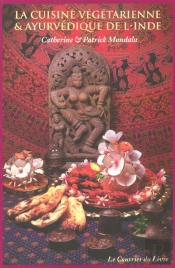 La Cuisine Vegetarienne Et Ayurvedique De L'Inde