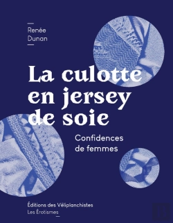 Bertrand.pt - La Culotte En Jersey De Soie ; Confidences De Femmes