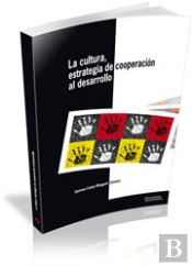 La Cultura Como Estrategia De Cooperación Al Desarrollo