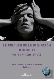 La Cultura De La Violacion A Debate Mitos Y Realidades