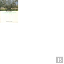 Bertrand.pt - La Cultura Del Aceite En Murcia (Siglos Xiii-Xv)
