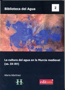 Bertrand.pt - La Cultura Del Agua En La Murcia Medieval (Ss.Ix-Xv) (1ª Ed.)