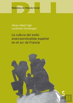 Bertrand.pt - La Cultura Del Exilio Anarcosindicalista Español En El Sur De Francia