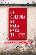 La Cultura Es Mala Para Ti