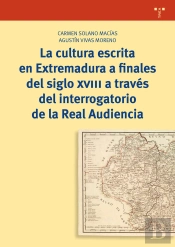 La Cultura Escrita En Extremadura A Finales Del Siglo Xviii A Través Del Interrogatorio De La Real A