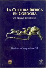 La Cultura Ibérica En Córdoba. Un Ensayo De Síntesis