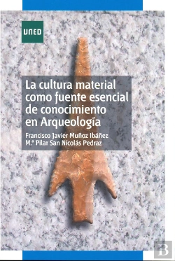 Bertrand.pt - La Cultura Material Como Fuente Esencial De Conocimiento En Arqueología