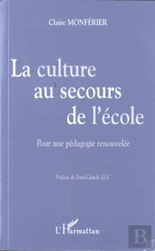 La Culture Au Secours De L'École ; Pour Une Pédagogie Retrouvée