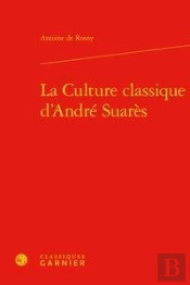 La Culture Classique D'André Suares