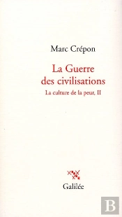 La Culture De La Peur Tome 2 ; La Guerre Des Civilisations