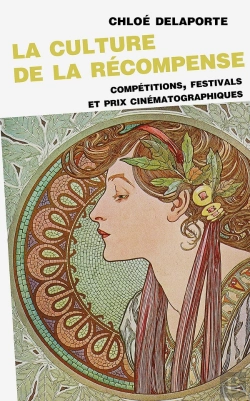 Bertrand.pt - La Culture De La Récompense : Compétitions, Festivals Et Prix Cinématographiques