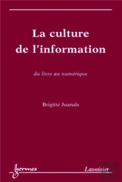 La Culture De L'Information, Du Livre Au Numérique