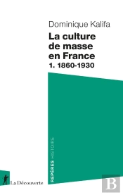 La Culture De Masse En France - 1. 1860-1930