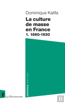 Bertrand.pt - La Culture De Masse En France - 1. 1860-1930