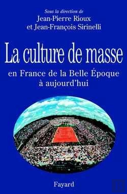 Bertrand.pt - La Culture De Masse En France De La Belle Époque À Nos Jours