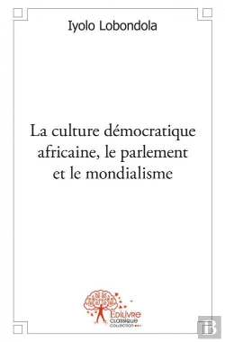 Bertrand.pt - La Culture Democratique Africaine, Le Parlement Et Le Mondialisme