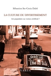 La Culture Du Divertissement ; Art Populaire Ou Vortex Cerebral ?