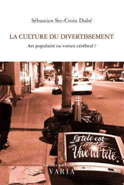 Bertrand.pt - La Culture Du Divertissement ; Art Populaire Ou Vortex Cerebral ?