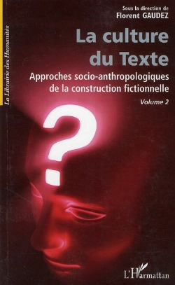 Bertrand.pt - La Culture Du Texte ; Approches Socio-Anthropologiques De La Construction Fictionnelle T.2