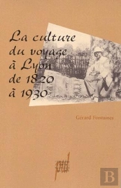 La Culture Du Voyage A Lyon De 1820 A 1930