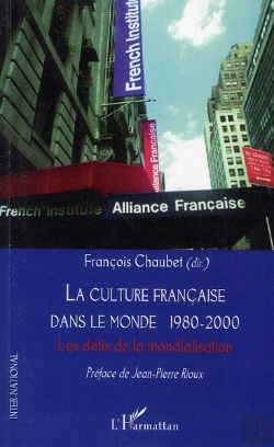 Bertrand.pt - La Culture Française Dans Le Monde 1980 2000 ; Les Défis De La Mondialisation