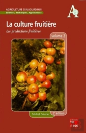 La Culture Fruitiere T.2 ; Les Productions Fruitieres ; 2e Edition