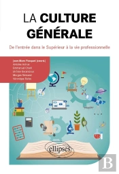 La Culture Générale : De L'Entrée Dans Le Supérieur À La Vie Professionnelle